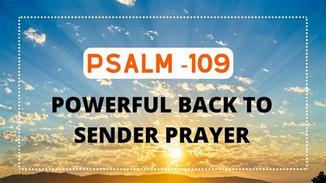 Let his days be few; and let another take his office. . Psalms for back to sender prayers